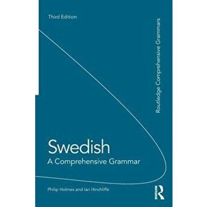Swedish: A Comprehensive Grammar. 3 New edition, Paperback - Ian Hinchliffe imagine