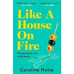 Like A House On Fire. 'Brilliantly funny - I loved it' Beth O'Leary, author of The Flatshare, Paperback - Caroline Hulse imagine