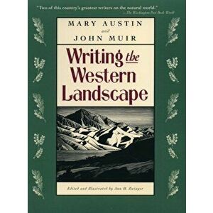Writing the Western Landscape, Paperback - John Muir imagine