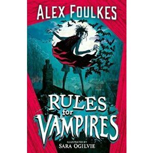 Rules for Vampires. Get spooked this halloween!, Paperback - Alex Foulkes imagine