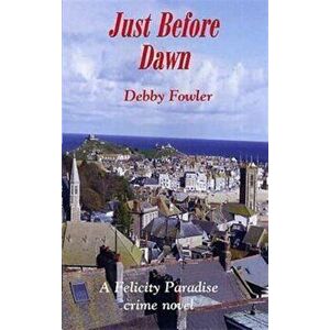 Just Before Dawn, Paperback - Debby Fowler imagine