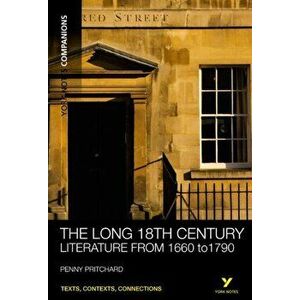 York Notes Companions: The Long 18th Century. Literature from 1660-1790, Paperback - Penny Pritchard imagine