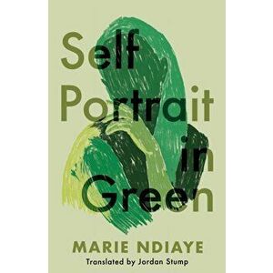 Self Portrait in Green, Paperback - Marie NDiaye imagine