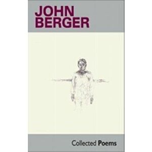 Collected Poems, Paperback - John Berger imagine