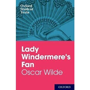 Oxford Student Texts: Lady Windermere's Fan, Paperback - *** imagine