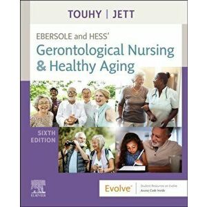 Ebersole and Hess' Gerontological Nursing & Healthy Aging. 6 Revised edition, Paperback - Kathleen F, PhD, GNP-BC, Dr. Jett imagine