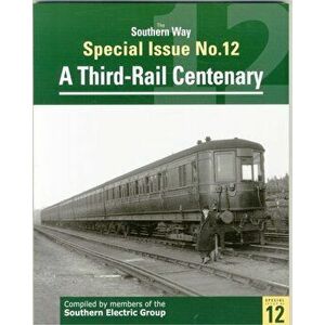 Southern Way Special Issue. Southern Way Special, A Third-Rail Centenary, Paperback - *** imagine