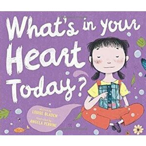 What's in Your Heart Today?, Paperback - Louise Bladen imagine