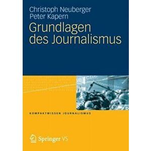 Grundlagen Des Journalismus. 2013 ed., Paperback - Peter Kapern imagine