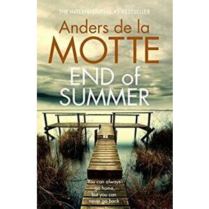 End of Summer. The international bestselling, award-winning crime book you must read this year, Paperback - Anders de la Motte imagine