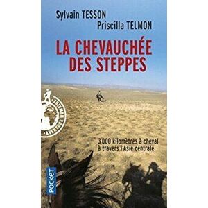 La chevauchee des steppes. 3000 km a cheval en Asie Centrale, Paperback - Sylvain Tesson imagine