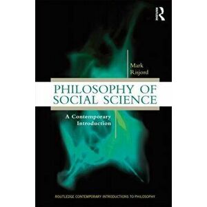 Philosophy of Social Science. A Contemporary Introduction, Paperback - Mark (Emory University, USA) Risjord imagine