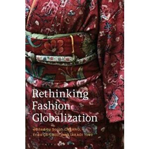 Rethinking Fashion Globalization, Hardback - *** imagine