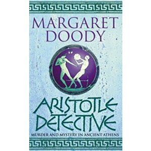Aristotle Detective, Paperback - Margaret Doody imagine