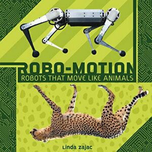Robo-Motion: Robots That Move Like Animals, Library Binding - Linda Zajac imagine