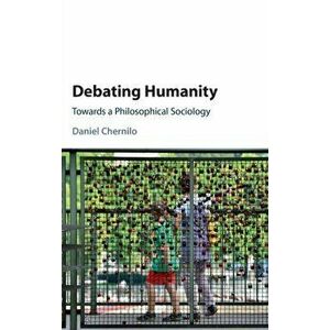 Debating Humanity. Towards a Philosophical Sociology, Hardback - *** imagine