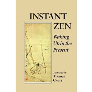Instant Zen. Waking Up in the Present, Paperback - *** imagine