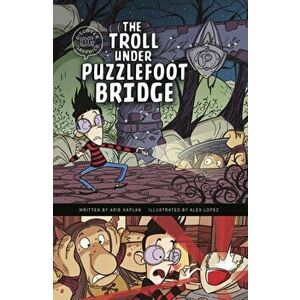 The Troll Under Puzzlefoot Bridge, Paperback - Arie Kaplan imagine