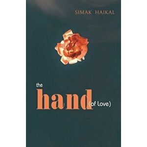 The Hand of Love, Paperback - Simak Haikal imagine