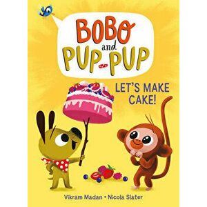 Let's Make Cake! (Bobo and Pup-Pup), Library Binding - Vikram Madan imagine