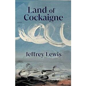 Land of Cockaigne, Hardback - Jeffrey Lewis imagine