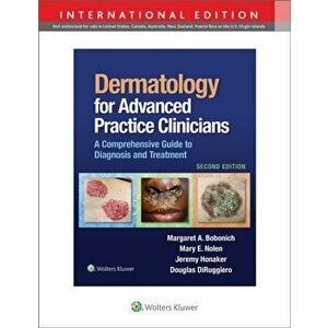 Dermatology for Advanced Practice Clinicians. A Practical Approach to Diagnosis and Management, Second, International Edition, Paperback - Margaret Bo imagine