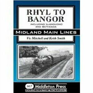 Rhyl to Bangor. Including Llandudno and Bethesda, UK ed., Hardback - Prof. Keith Smith imagine