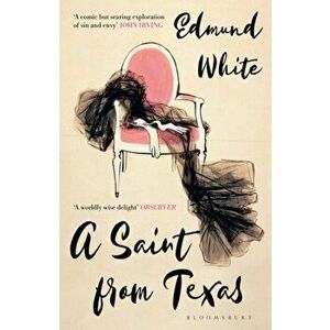 A Saint from Texas, Paperback - Edmund White imagine