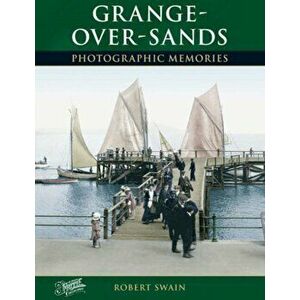 Grange-Over-Sands, Paperback - Robert Swain imagine