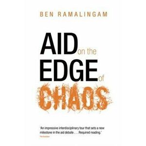 Aid on the Edge of Chaos. Rethinking International Cooperation in a Complex World, Paperback - *** imagine