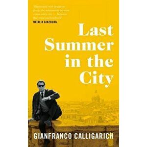 Last Summer in the City, Hardback - Gianfranco Calligarich imagine