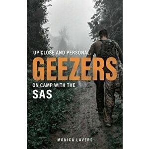 GEEZERS. Up Close and Personal: On Camp with the SAS, Hardback - Monica Lavers imagine