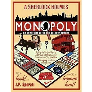 A Sherlock Holmes Monopoly - An unofficial guide and outdoor activity (Standard B&W edition), Paperback - J. P. Sperati imagine