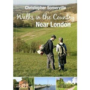 Walks in the Country Near London, Paperback - Christopher Somerville imagine