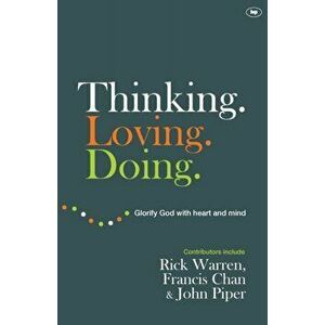 Thinking. Loving. Doing. Glorify God With Heart And Mind, Paperback - John (Author) Piper imagine