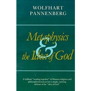 Metaphysics and the Idea of God, Paperback - Wolfhart Pannenberg imagine