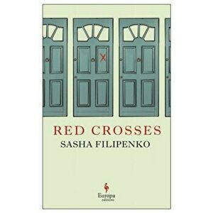Red Crosses, Paperback - Sasha Filipenko imagine