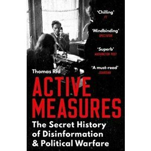 Active Measures. The Secret History of Disinformation and Political Warfare, Main, Paperback - Thomas Rid imagine