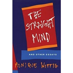 The Straight Mind. And Other Essays, Paperback - Monique Wittig imagine