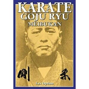 Karate Goju Ryu Meibukan, Paperback - Lex Opdam imagine