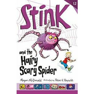 Stink and the Hairy Scary Spider, Paperback - Megan McDonald imagine