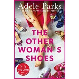 The Other Woman's Shoes. Is there such a thing as a perfect life...or the perfect love?, Paperback - Adele Parks imagine