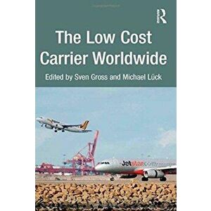 The Low Cost Carrier Worldwide, Paperback - *** imagine