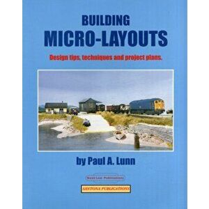 Building Micro-Layouts. Design Tips, Techniques and Project Plans, Paperback - Paul A. Lunn imagine