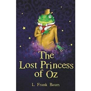 The Lost Princess of Oz. 2 ed, Paperback - L. Frank Baum imagine