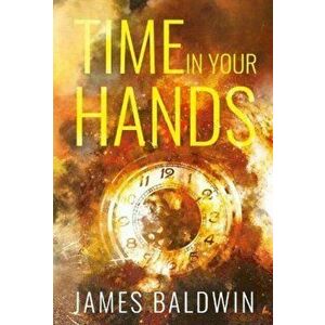 Time In Your Hands, Paperback - James Baldwin imagine