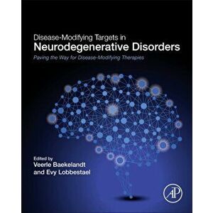 Disease-Modifying Targets in Neurodegenerative Disorders. Paving the Way for Disease-Modifying Therapies, Hardback - *** imagine