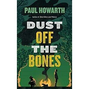 Dust Off the Bones, Hardback - Paul Howarth imagine