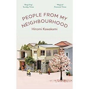 People From My Neighbourhood, Paperback - Hiromi (Y) Kawakami imagine