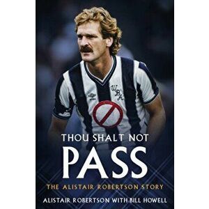 Thou Shalt Not Pass. The Alistair Robertson Story, Hardback - Alistair Robertson imagine